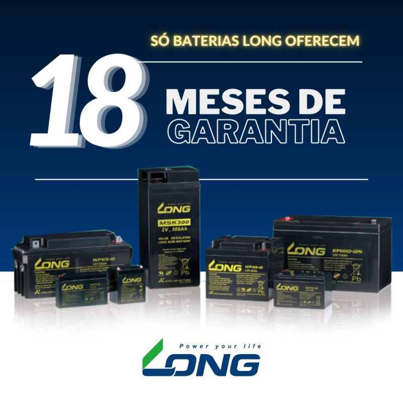 Só as baterias LONG tem 18 meses de garantia!